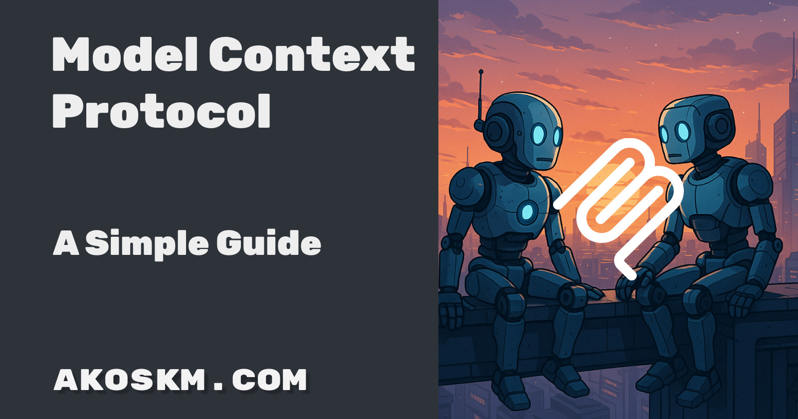 MCP, Model Context Protocol: A Simple Guide