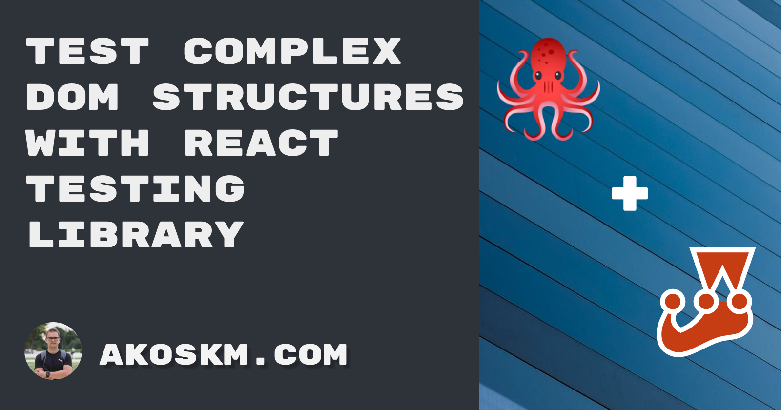Test complex DOM structures with React Testing Library